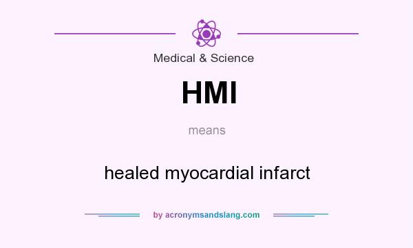 What does HMI mean? It stands for healed myocardial infarct