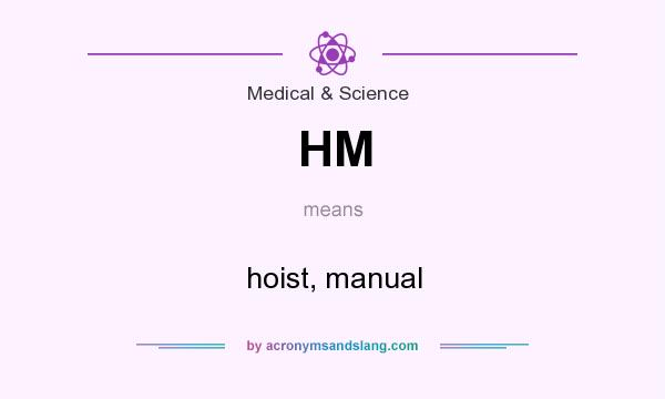 What does HM mean? It stands for hoist, manual