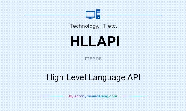 What does HLLAPI mean? It stands for High-Level Language API