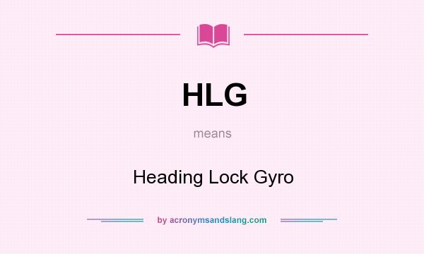 What does HLG mean? It stands for Heading Lock Gyro
