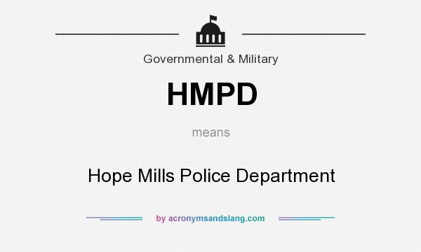 What does HMPD mean? It stands for Hope Mills Police Department