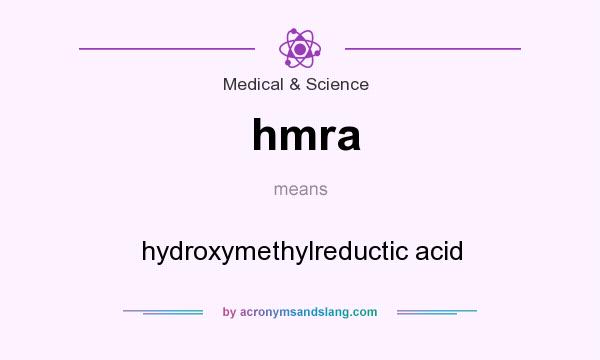 What does hmra mean? It stands for hydroxymethylreductic acid