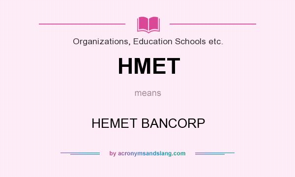 What does HMET mean? It stands for HEMET BANCORP