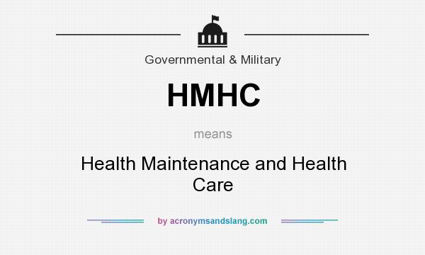 What does HMHC mean? It stands for Health Maintenance and Health Care