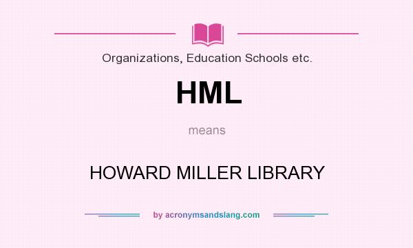 What does HML mean? It stands for HOWARD MILLER LIBRARY