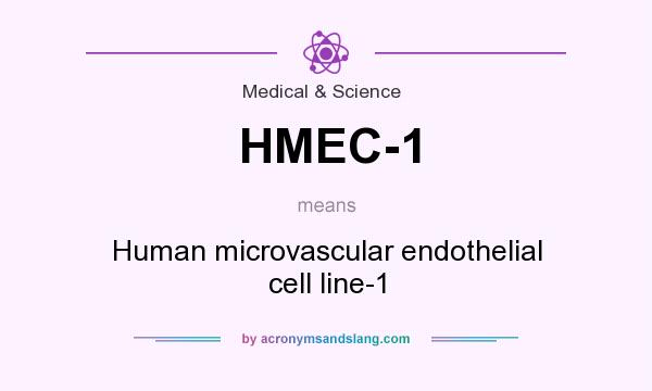 What does HMEC-1 mean? It stands for Human microvascular endothelial cell line-1