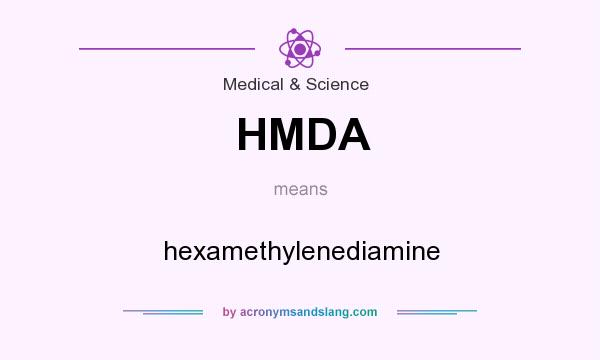 What does HMDA mean? It stands for hexamethylenediamine