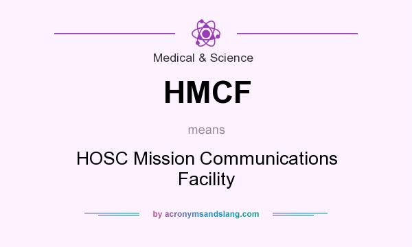 What does HMCF mean? It stands for HOSC Mission Communications Facility