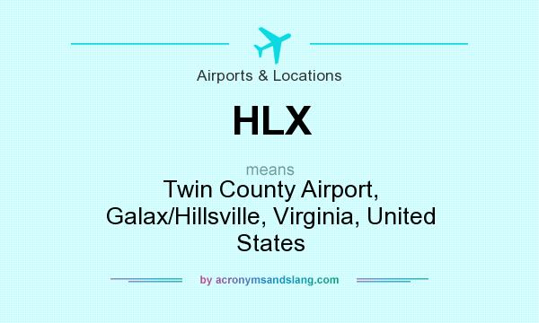 What does HLX mean? It stands for Twin County Airport, Galax/Hillsville, Virginia, United States