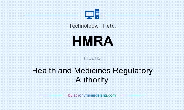 What does HMRA mean? It stands for Health and Medicines Regulatory Authority