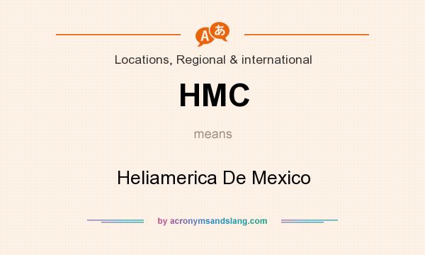 What does HMC mean? It stands for Heliamerica De Mexico