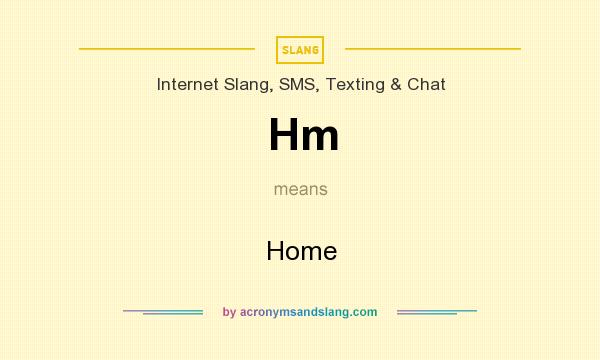What does Hm mean? It stands for Home