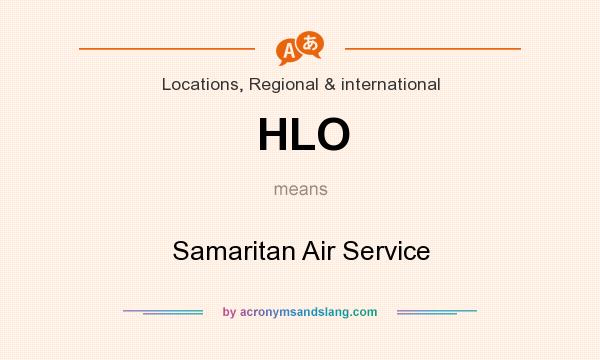What does HLO mean? It stands for Samaritan Air Service