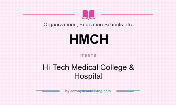 What does HMCH mean? It stands for Hi-Tech Medical College & Hospital