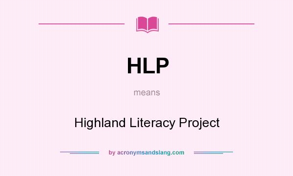 What does HLP mean? It stands for Highland Literacy Project