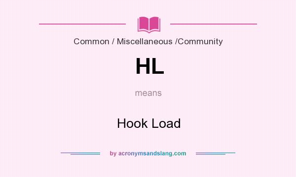 What does HL mean? It stands for Hook Load