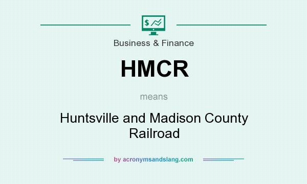 What does HMCR mean? It stands for Huntsville and Madison County Railroad