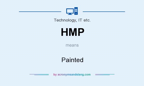 What does HMP mean? It stands for Painted