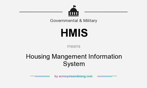 What does HMIS mean? It stands for Housing Mangement Information System
