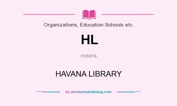 What does HL mean? It stands for HAVANA LIBRARY