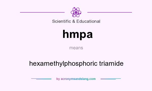 What does hmpa mean? It stands for hexamethylphosphoric triamide