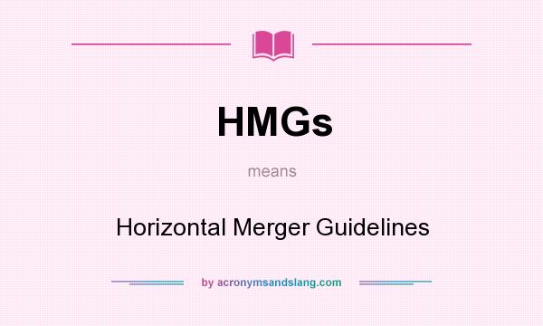 What does HMGs mean? It stands for Horizontal Merger Guidelines