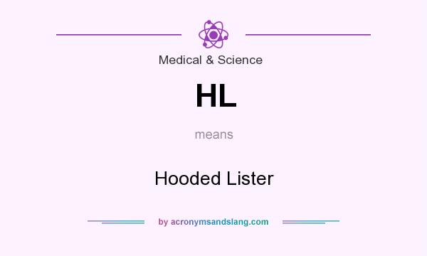 What does HL mean? It stands for Hooded Lister