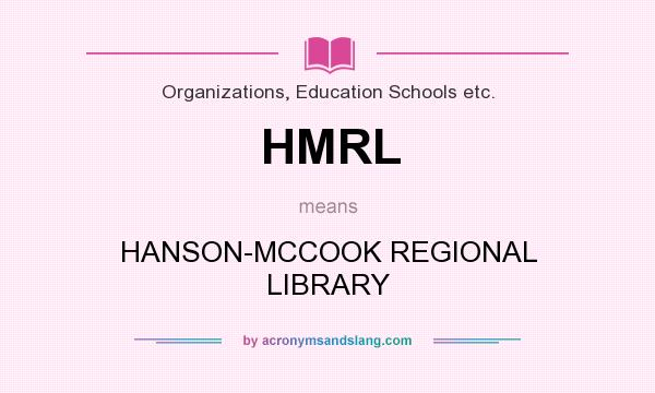 What does HMRL mean? It stands for HANSON-MCCOOK REGIONAL LIBRARY