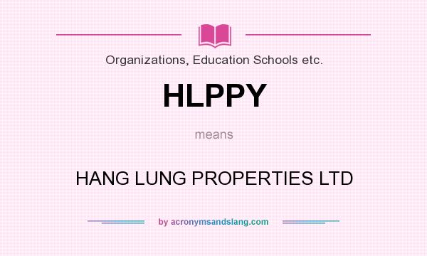 What does HLPPY mean? It stands for HANG LUNG PROPERTIES LTD