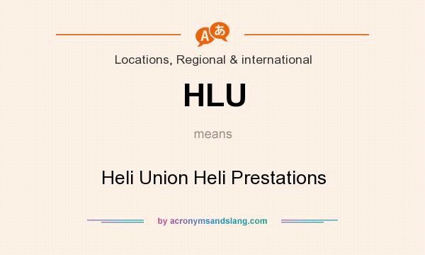 What does HLU mean? It stands for Heli Union Heli Prestations