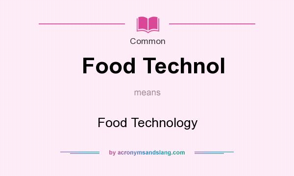 What does Food Technol mean? It stands for Food Technology