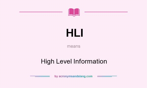 What does HLI mean? It stands for High Level Information