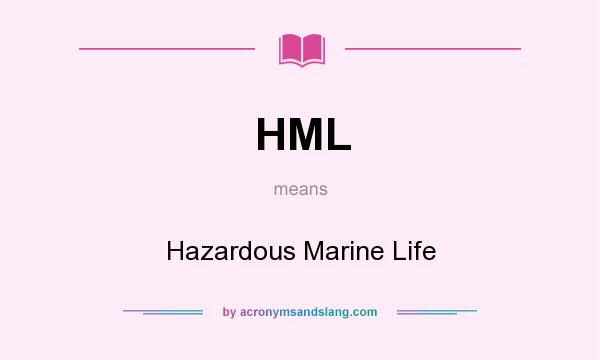 What does HML mean? It stands for Hazardous Marine Life