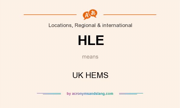 What does HLE mean? It stands for UK HEMS
