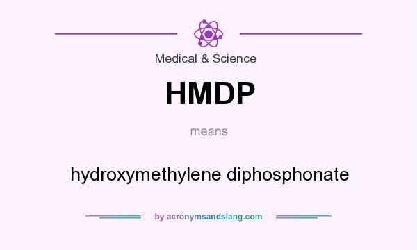 What does HMDP mean? It stands for hydroxymethylene diphosphonate