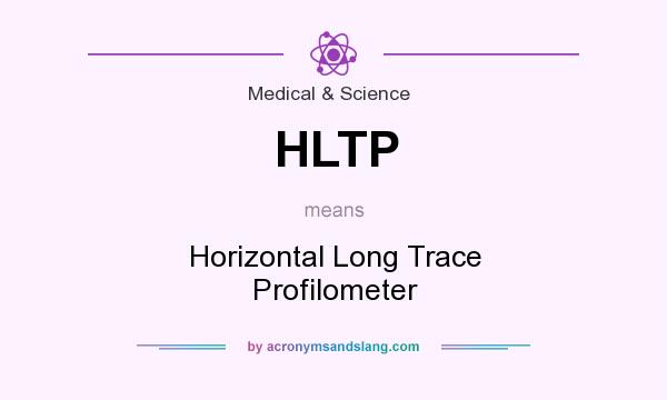 What does HLTP mean? It stands for Horizontal Long Trace Profilometer