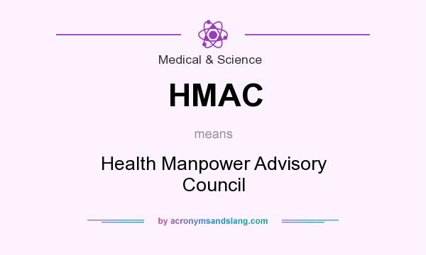 What does HMAC mean? It stands for Health Manpower Advisory Council