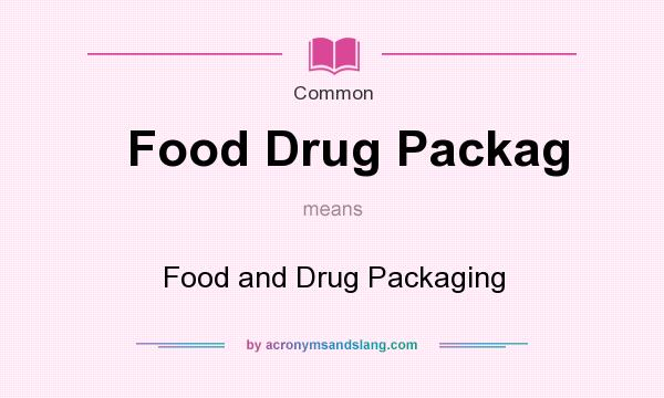 What does Food Drug Packag mean? It stands for Food and Drug Packaging