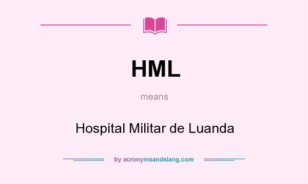 What does HML mean? It stands for Hospital Militar de Luanda