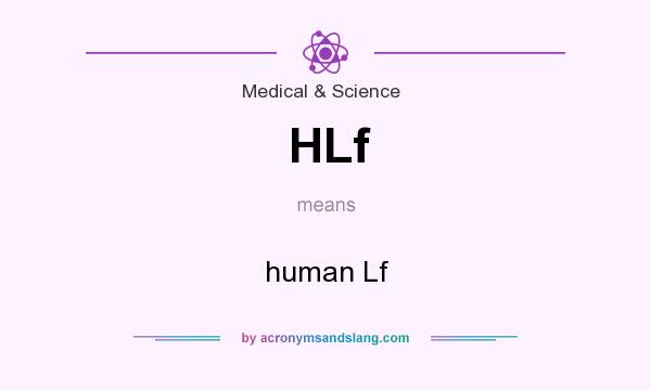 What does HLf mean? It stands for human Lf