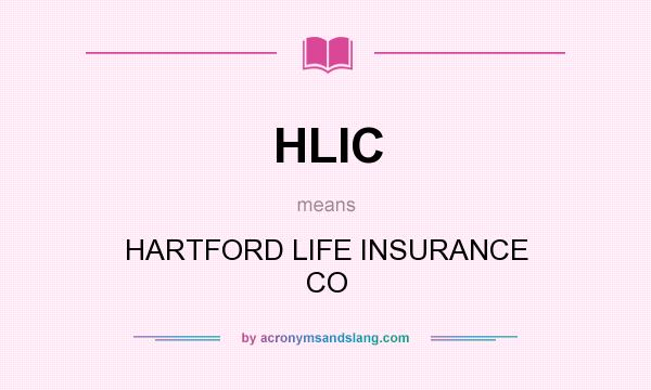 What does HLIC mean? It stands for HARTFORD LIFE INSURANCE CO