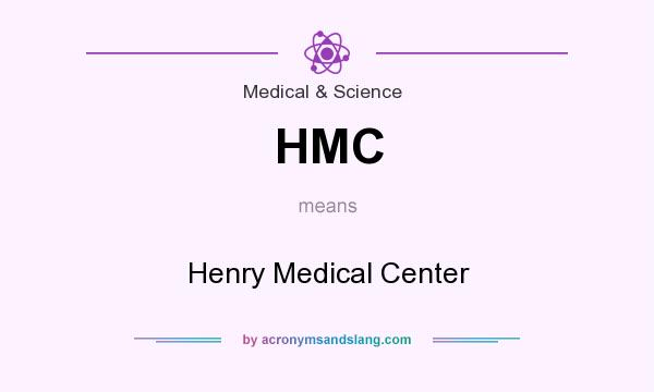What does HMC mean? It stands for Henry Medical Center