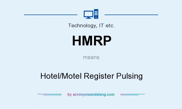 What does HMRP mean? It stands for Hotel/Motel Register Pulsing