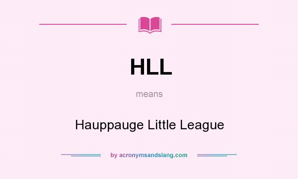 What does HLL mean? It stands for Hauppauge Little League