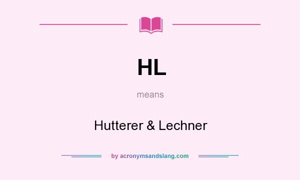 What does HL mean? It stands for Hutterer & Lechner