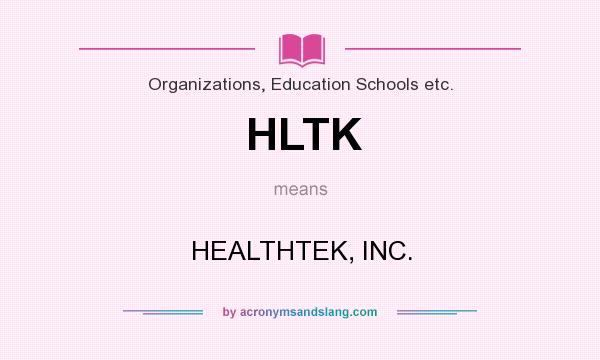 What does HLTK mean? It stands for HEALTHTEK, INC.