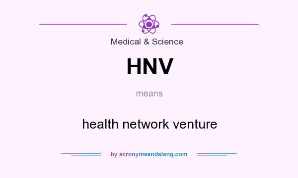 What does HNV mean? It stands for health network venture