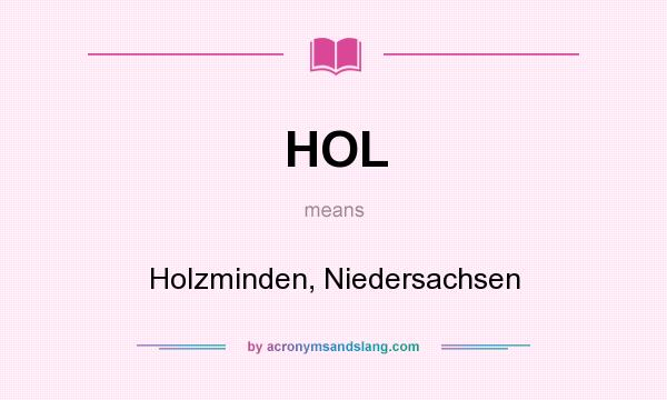 What does HOL mean? It stands for Holzminden, Niedersachsen