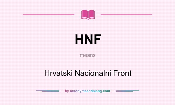 What does HNF mean? It stands for Hrvatski Nacionalni Front