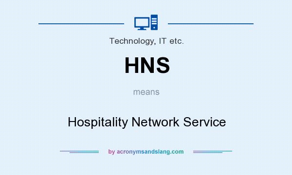 What does HNS mean? It stands for Hospitality Network Service